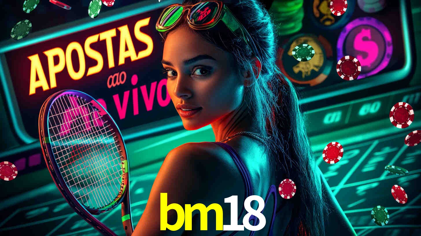 Apostas Esportivas na bm18: Um Guia Completo