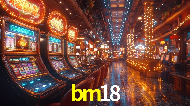 Sinta a adrenalina dos jogos de cassino com bm18